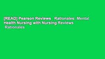 [READ] Pearson Reviews   Rationales: Mental Health Nursing with Nursing Reviews   Rationales