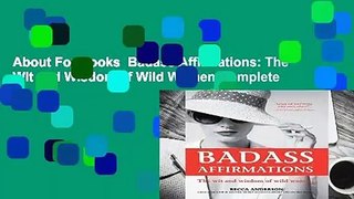 About For Books  Badass Affirmations: The Wit and Wisdom of Wild Women Complete