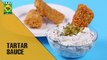 Quick Tartar Sauce Recipe | Food Diaries | Masala TV Show |  Zarnak Sidhwa