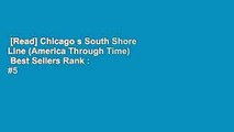 [Read] Chicago s South Shore Line (America Through Time)  Best Sellers Rank : #5