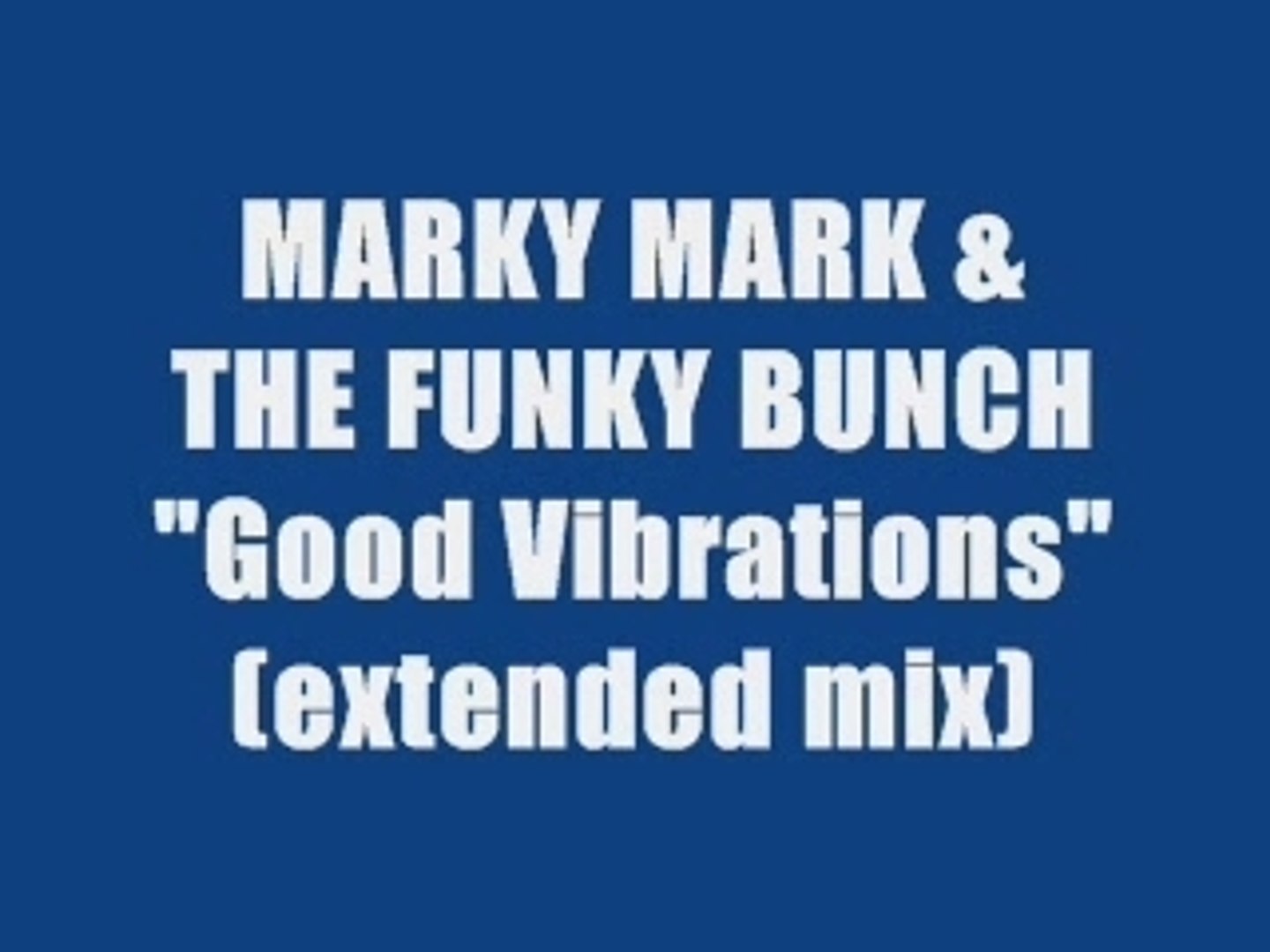 Marky Mark And The Funky Bunch Good Vibrations