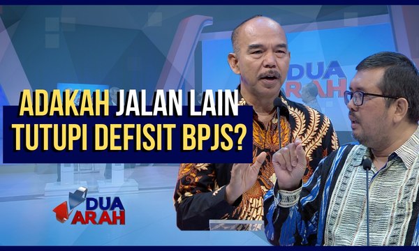 Adakah Jalan Lain Tutupi Defisit BPJS? - DUA ARAH