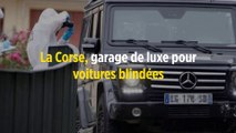 La Corse, garage de luxe pour voitures blindées