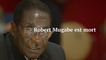 L'ancien président du Zimbabwe Robert Mugabe est mort