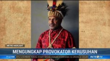 Mengungkap Provokator Kerusuhan di Papua