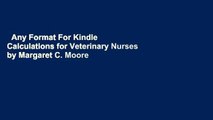 Any Format For Kindle  Calculations for Veterinary Nurses by Margaret C. Moore