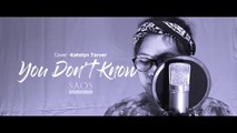 Katelyn Tarver  - You Dont Know (Cover Tia Ft.Rio)