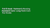 Full E-book  Hartman's Nursing Assistant Care: Long-Term Care  For Kindle