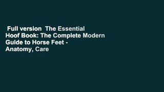 Full version  The Essential Hoof Book: The Complete Modern Guide to Horse Feet - Anatomy, Care