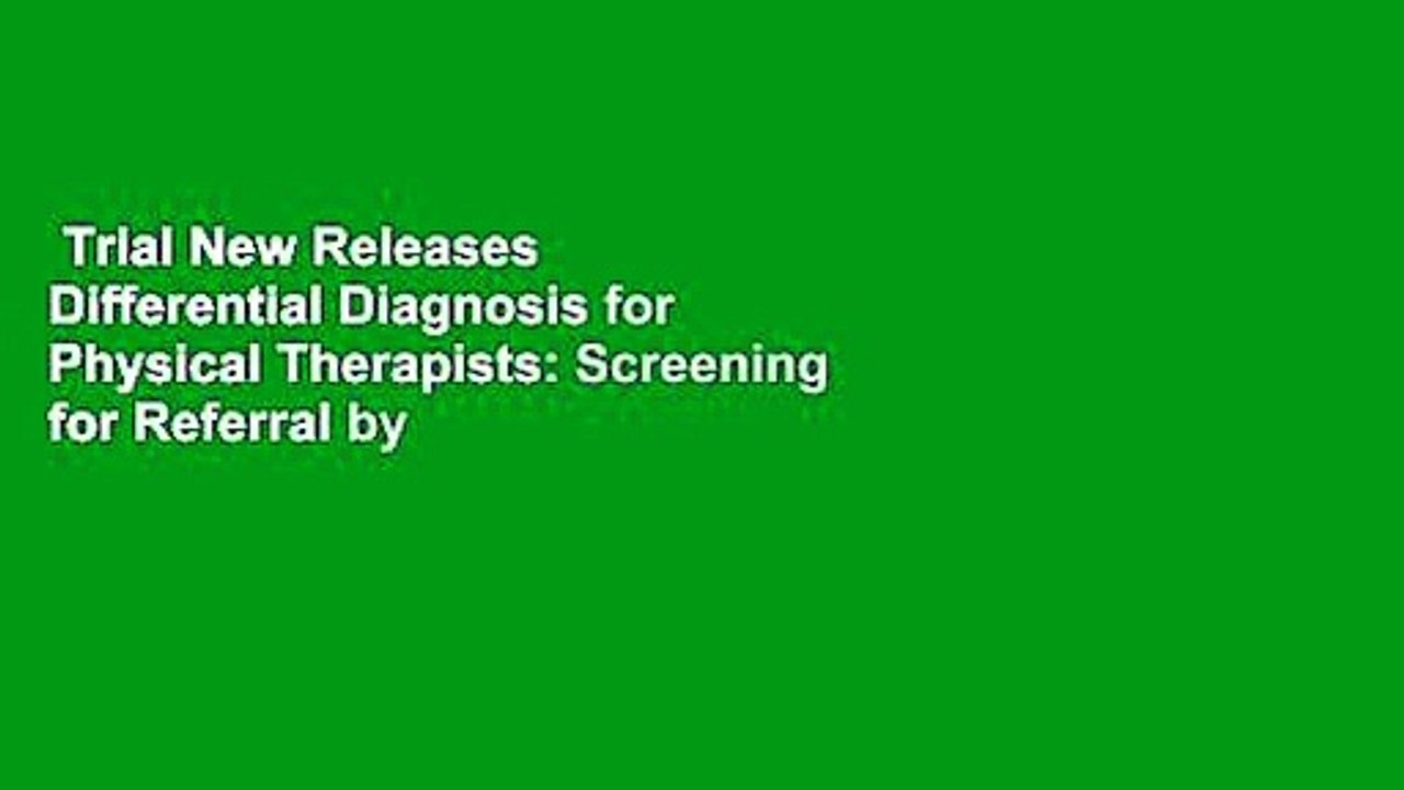 Trial New Releases Differential Diagnosis for Physical Therapists