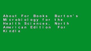About For Books  Burton's Microbiology for the Health Sciences, North American Edition  For Kindle