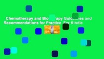 Chemotherapy and Biotherapy Guidelines and Recommendations for Practice  For Kindle
