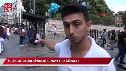İstiklal Caddesi’ndeki cinayete 2 gözaltı
