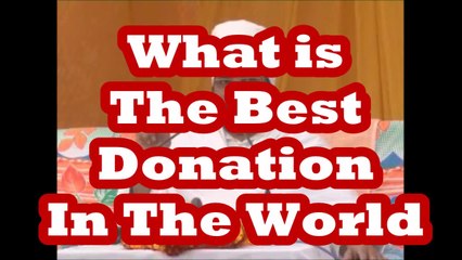 What is the best donation in the world-Sabse Achha Daan Kya Hei