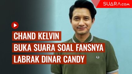 LIVE REPORT: Chand Kelvin Ngomongin soal Fans yang Labrak Dinar Candy