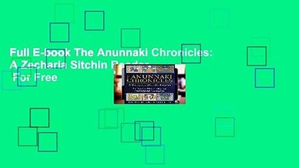 Full E-book The Anunnaki Chronicles: A Zecharia Sitchin Reader  For Free