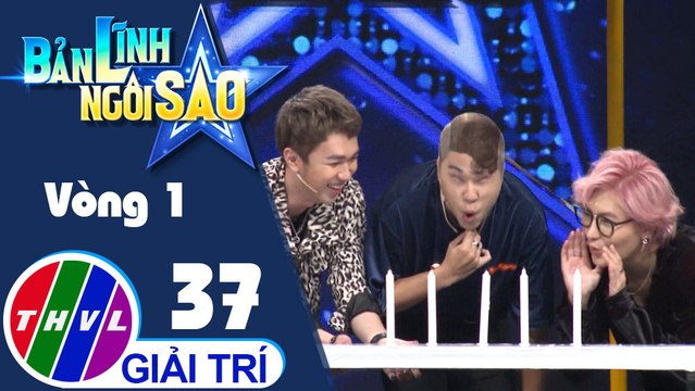 THVL | Bản lĩnh ngôi sao - Tập 37: Vòng 1 - Ngọn lửa vĩnh cửu
