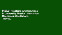[READ] Problems And Solutions In University Physics: Newtonian Mechanics, Oscillations   Waves,