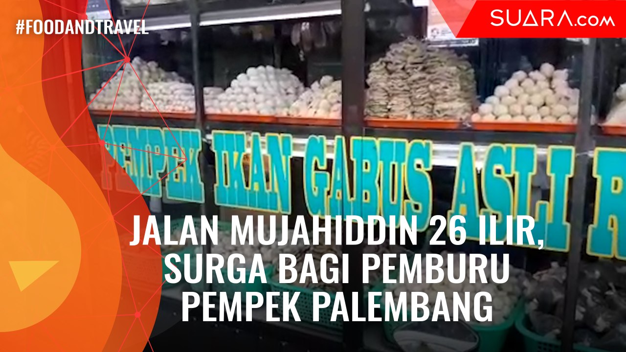 Jalan Mujahiddin 26 Ilir, Surga Bagi Pemburu Pempek Palembang