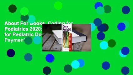 About For Books  Coding for Pediatrics 2020: A Manual for Pediatric Documentation and Payment