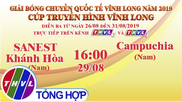 THVL | Sanest Khánh Hòa (Nam)- Campuchia (Nam) | Giải Bóng chuyền Cúp Truyền Hình Vĩnh Long 2019