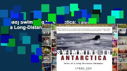 [Read] Swimming to Antarctica: Tales of a Long-Distance Swimmer  For Kindle
