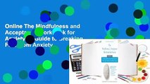 Online The Mindfulness and Acceptance Workbook for Anxiety: A Guide to Breaking Free from Anxiety,