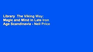 Library  The Viking Way: Magic and Mind in Late Iron Age Scandinavia - Neil Price