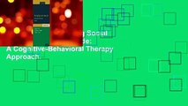 Full version  Managing Social Anxiety, Therapist Guide: A Cognitive-Behavioral Therapy Approach.