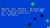 About For Books  Blueprint: The Evolutionary Origins of a Good Society  For Kindle