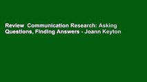 Review  Communication Research: Asking Questions, Finding Answers - Joann Keyton