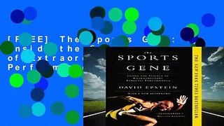 [FREE] The Sports Gene: Inside the Science of Extraordinary Athletic Performance