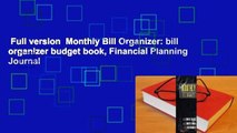 Full version  Monthly Bill Organizer: bill organizer budget book, Financial Planning Journal