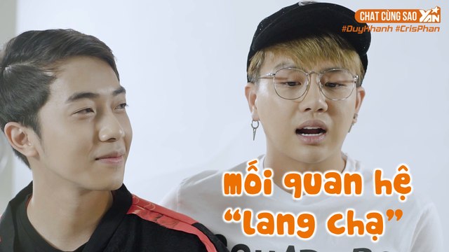 DUY KHÁNH & CRIS PHAN - Khi Bà 5 Bống đụng độ Hot Streamer | CHAT CÙNG SAO Tập 22