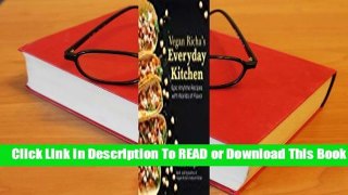 Full E-book Vegan Richa's Everyday Kitchen: Epic Anytime Recipes with Worlds of Flavor  For Kindle