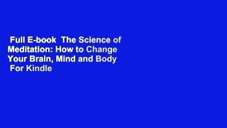 Full E-book  The Science of Meditation: How to Change Your Brain, Mind and Body  For Kindle