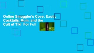 Online Smuggler's Cove: Exotic Cocktails, Rum, and the Cult of Tiki  For Full