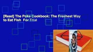 [Read] The Poke Cookbook: The Freshest Way to Eat Fish  For Trial