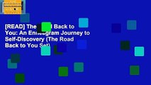 [READ] The Road Back to You: An Enneagram Journey to Self-Discovery (The Road Back to You Set)