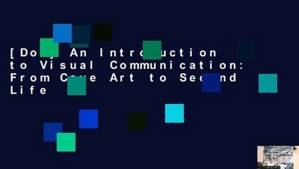 [Doc] An Introduction to Visual Communication: From Cave Art to Second Life