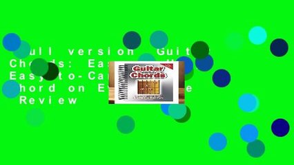 Full version  Guitar Chords: Easy-to-Use, Easy-to-Carry, One Chord on Every Page  Review