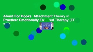 About For Books  Attachment Theory in Practice: Emotionally Focused Therapy (EFT) with