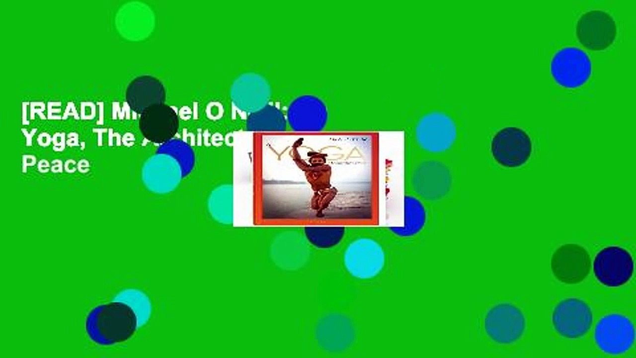 [READ] Michael O Neill: On Yoga, The Architecture of Peace