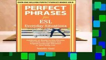 Perfect Phrases for ESL Everyday Situations  Best Sellers Rank : #5