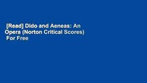 [Read] Dido and Aeneas: An Opera (Norton Critical Scores)  For Free