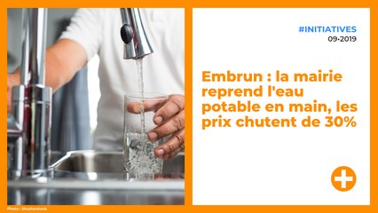 Embrun : la mairie reprend l'eau potable en main, les prix chutent de 30%