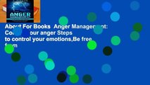 About For Books  Anger Management: Control your anger Steps to control your emotions,Be free from