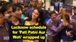 Lucknow schedule for 'Pati Patni Aur Woh' wrapped up