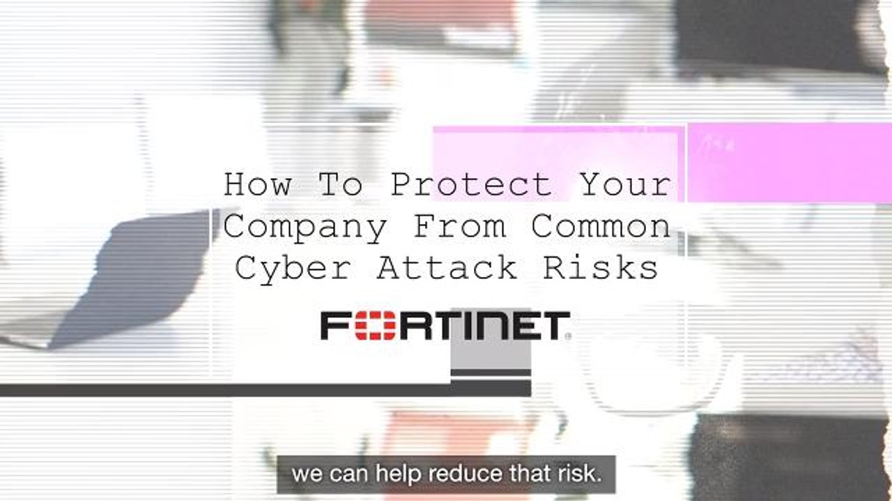 Fortinet - Common Cyber Attack Risks