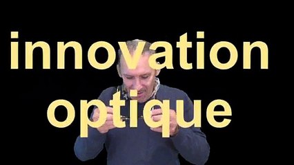 Innovation optique et technologique